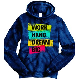 Work Hard & Always Dream Big Graphic Tees & Cool Designs Tie Dye Hoodie