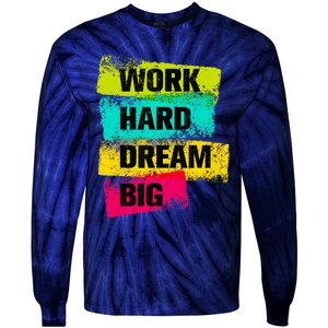 Work Hard & Always Dream Big Graphic Tees & Cool Designs Tie-Dye Long Sleeve Shirt