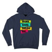 Work Hard & Always Dream Big Graphic Tees & Cool Designs Tall Hoodie