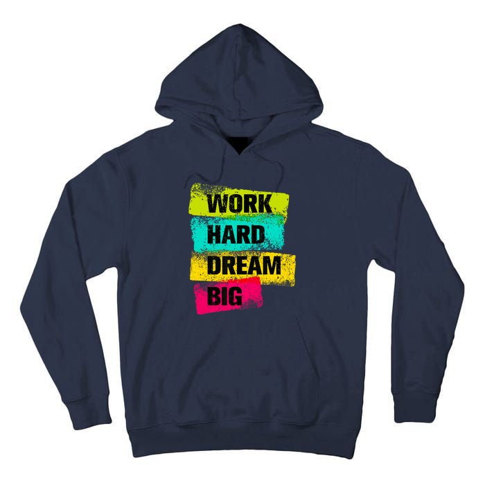 Work Hard & Always Dream Big Graphic Tees & Cool Designs Tall Hoodie