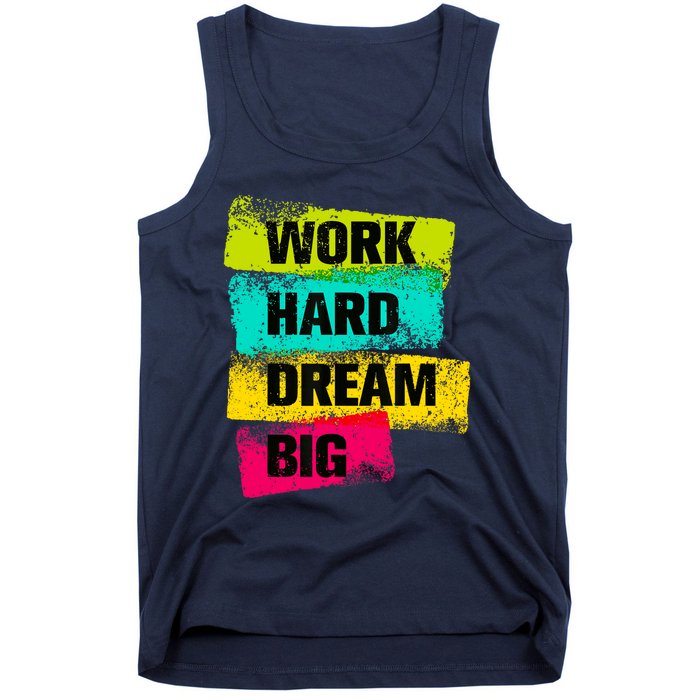 Work Hard & Always Dream Big Graphic Tees & Cool Designs Tank Top