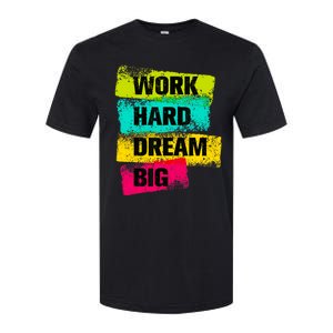 Work Hard & Always Dream Big Graphic Tees & Cool Designs Softstyle CVC T-Shirt