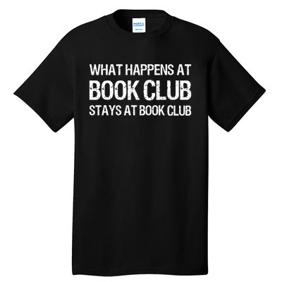 What Happens At Book Club Stays At Book Club Tall T-Shirt