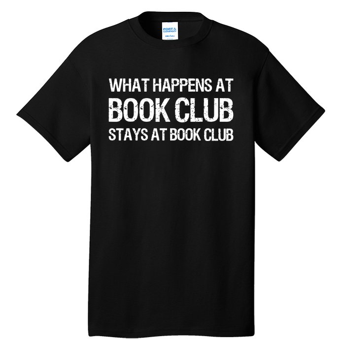 What Happens At Book Club Stays At Book Club Tall T-Shirt