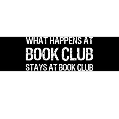 What Happens At Book Club Stays At Book Club Bumper Sticker