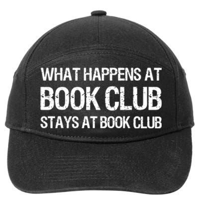 What Happens At Book Club Stays At Book Club 7-Panel Snapback Hat