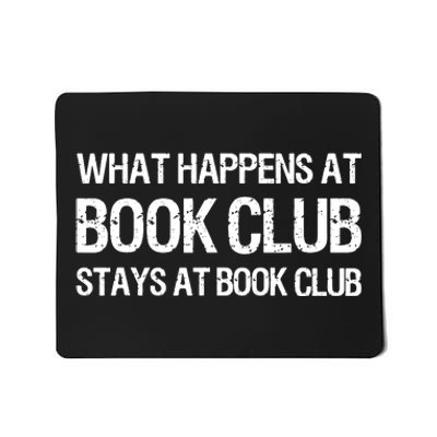 What Happens At Book Club Stays At Book Club Mousepad