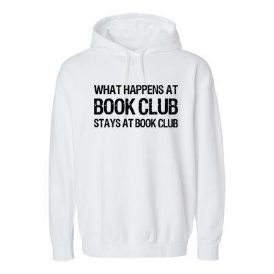 What Happens At Book Club Stays At Book Club Garment-Dyed Fleece Hoodie