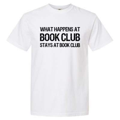 What Happens At Book Club Stays At Book Club Garment-Dyed Heavyweight T-Shirt