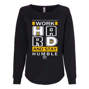 Work Hard And Stay Humble Positive Motivational Quote Great Gift Womens California Wash Sweatshirt