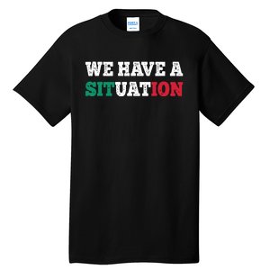 We Have A Situation New Jersey Garden Nj Shore Italian Flag Tall T-Shirt