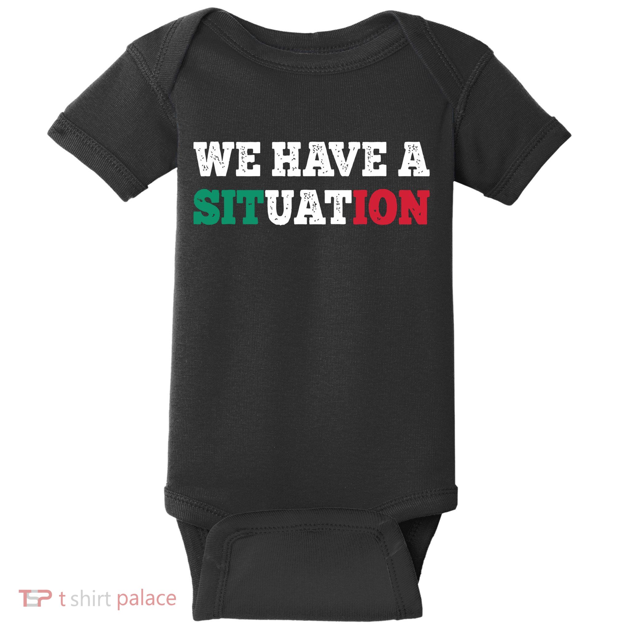 We Have A Situation New Jersey Garden Nj Shore Italian Flag Baby Bodysuit