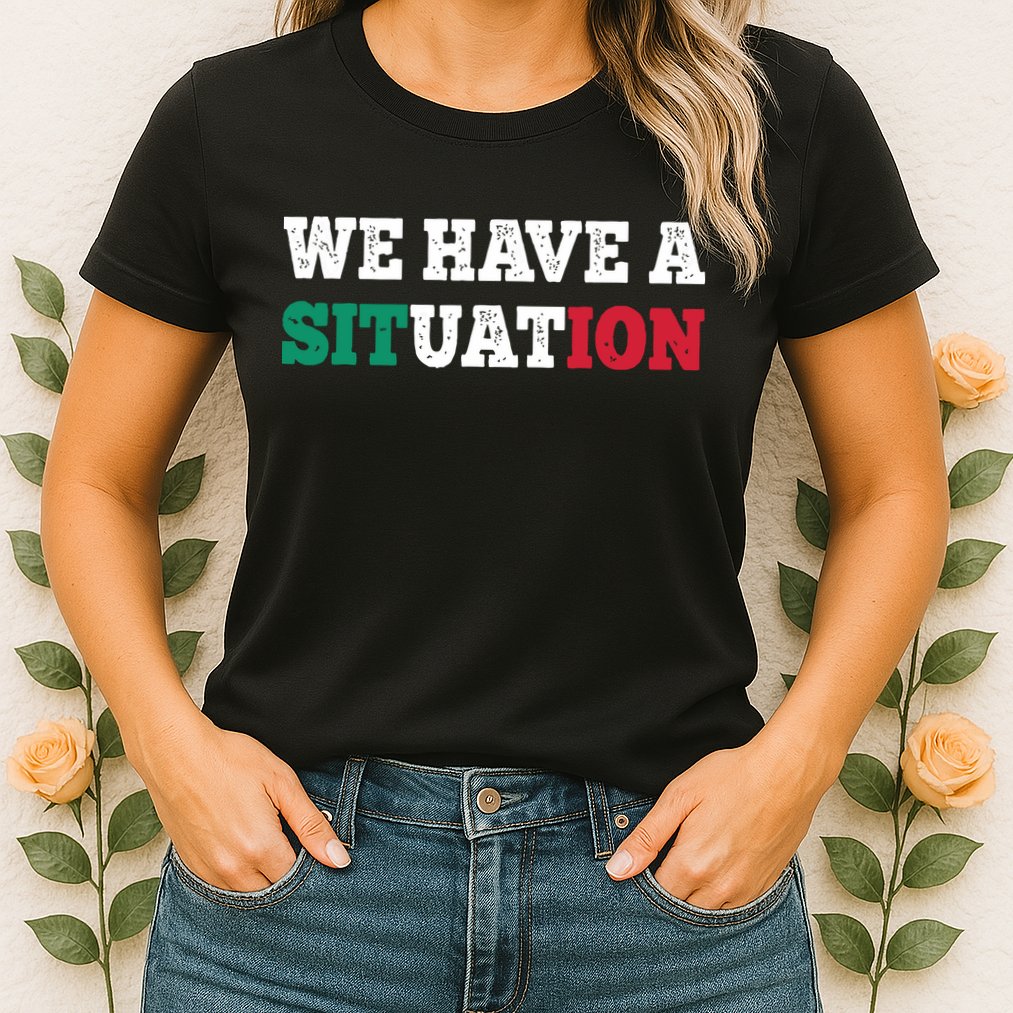 We Have A Situation New Jersey Garden Nj Shore Italian Flag Womens T-Shirt