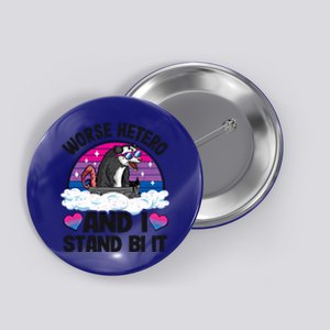 Worse Hetero And I Stand Bi It Opossum Bi Pride Bisexual Meaningful Gift Button