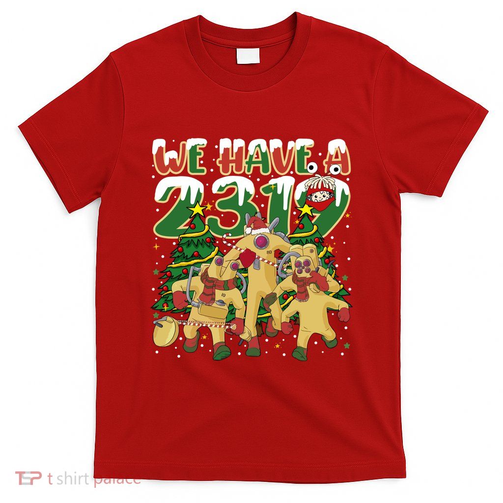 We Have A 2319 Comedy Detection Agency Christmas Monsters Christmas T-Shirt