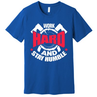 Work Hard And Stay Humble Axe Hatchet Throwing Axe Thrower Gift Premium T-Shirt