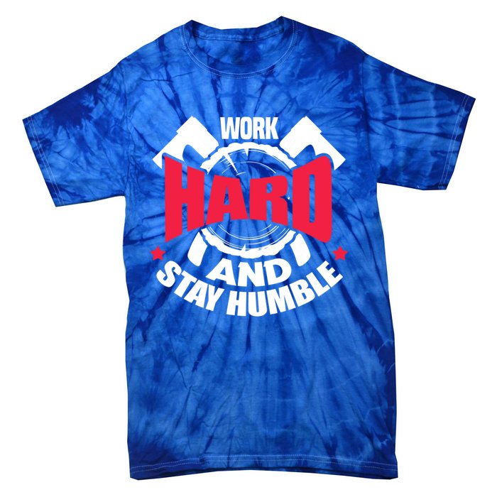 Work Hard And Stay Humble Axe Hatchet Throwing Axe Thrower Gift Tie-Dye T-Shirt