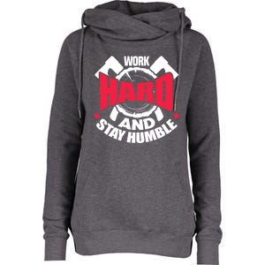 Work Hard And Stay Humble Axe Hatchet Throwing Axe Thrower Gift Womens Funnel Neck Pullover Hood