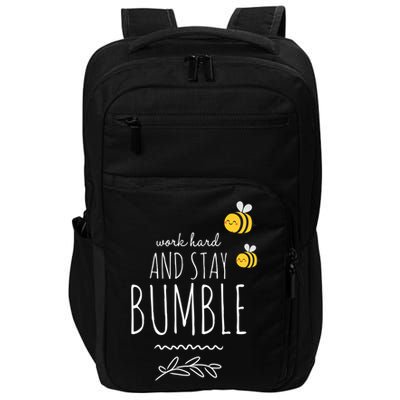 Work Hard And Stay Bumble Funny Bee Humble Great Gift Impact Tech Backpack