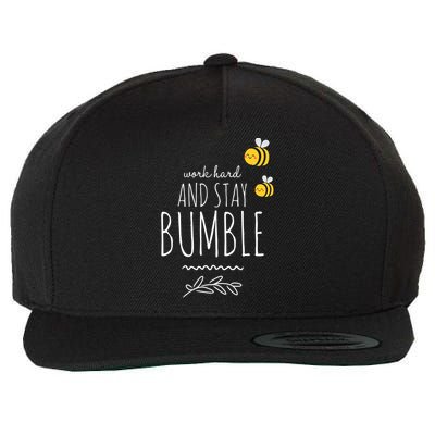 Work Hard And Stay Bumble Funny Bee Humble Great Gift Wool Snapback Cap