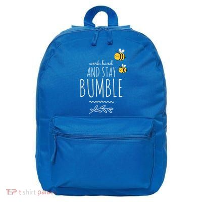 Work Hard And Stay Bumble Funny Bee Humble Great Gift 16 in Basic Backpack