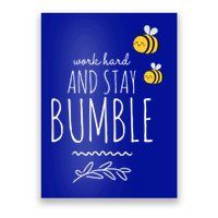 Work Hard And Stay Bumble Funny Bee Humble Great Gift Poster
