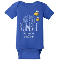 Work Hard And Stay Bumble Funny Bee Humble Great Gift Baby Bodysuit