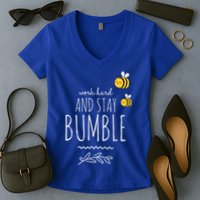 Work Hard And Stay Bumble Funny Bee Humble Great Gift Women's V-Neck T-Shirt