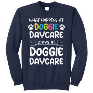 What Happens At Doggie Daycare Quote Dog Daycare Worker Sweatshirt