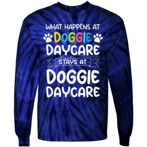 What Happens At Doggie Daycare Quote Dog Daycare Worker Tie-Dye Long Sleeve Shirt