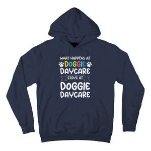 What Happens At Doggie Daycare Quote Dog Daycare Worker Tall Hoodie