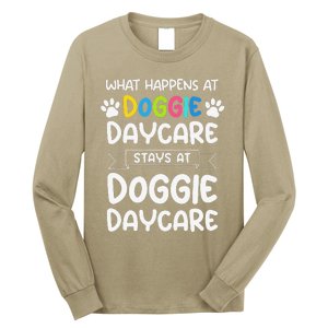 What Happens At Doggie Daycare Quote Dog Daycare Worker Long Sleeve Shirt