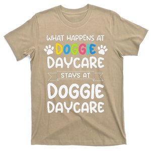 What Happens At Doggie Daycare Quote Dog Daycare Worker T-Shirt