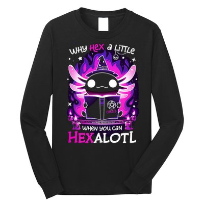 Why Hex A Little When U Can Hex Alotl Axolotl Halloween  Long Sleeve Shirt