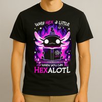 Why Hex A Little When U Can Hex Alotl Axolotl Halloween  T-Shirt