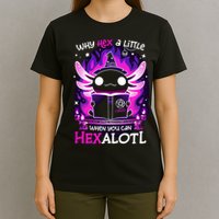 Why Hex A Little When U Can Hex Alotl Axolotl Halloween  T-Shirt