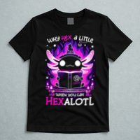 Why Hex A Little When U Can Hex Alotl Axolotl Halloween  T-Shirt