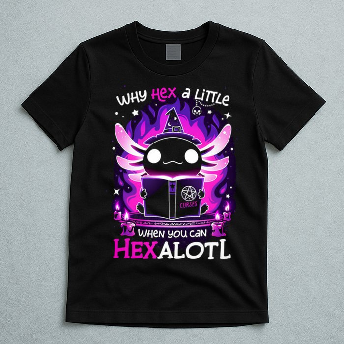 Why Hex A Little When U Can Hex Alotl Axolotl Halloween  T-Shirt