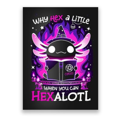 Why Hex A Little When U Can Hex Alotl Axolotl Halloween  Poster