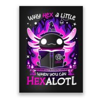 Why Hex A Little When U Can Hex Alotl Axolotl Halloween  Poster