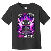Why Hex A Little When U Can Hex Alotl Axolotl Halloween  Toddler T-Shirt