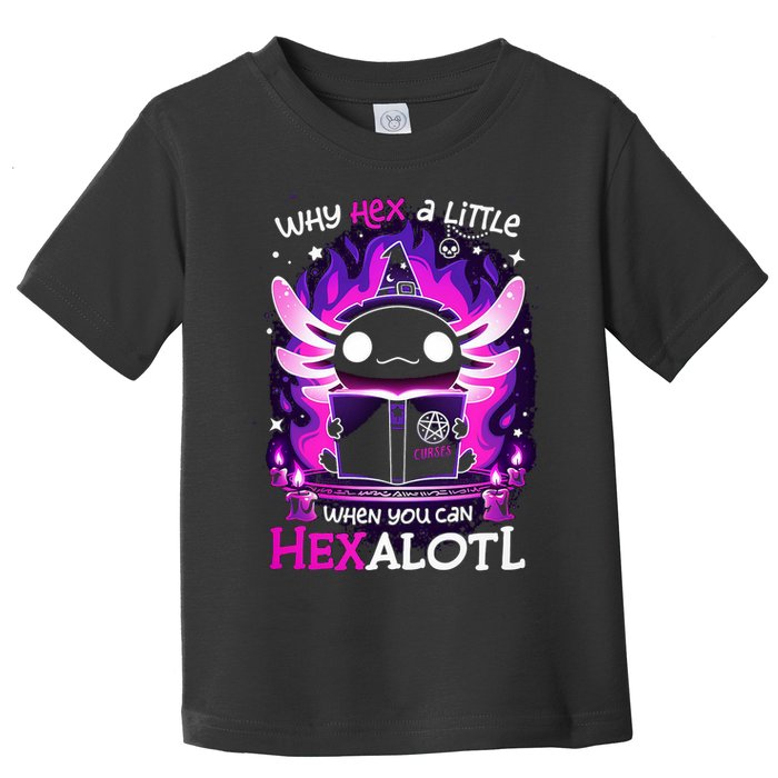 Why Hex A Little When U Can Hex Alotl Axolotl Halloween  Toddler T-Shirt