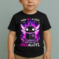 Why Hex A Little When U Can Hex Alotl Axolotl Halloween  Toddler T-Shirt