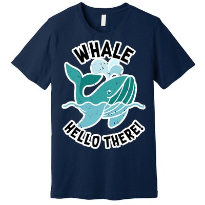 Whale Hello There Premium T-Shirt