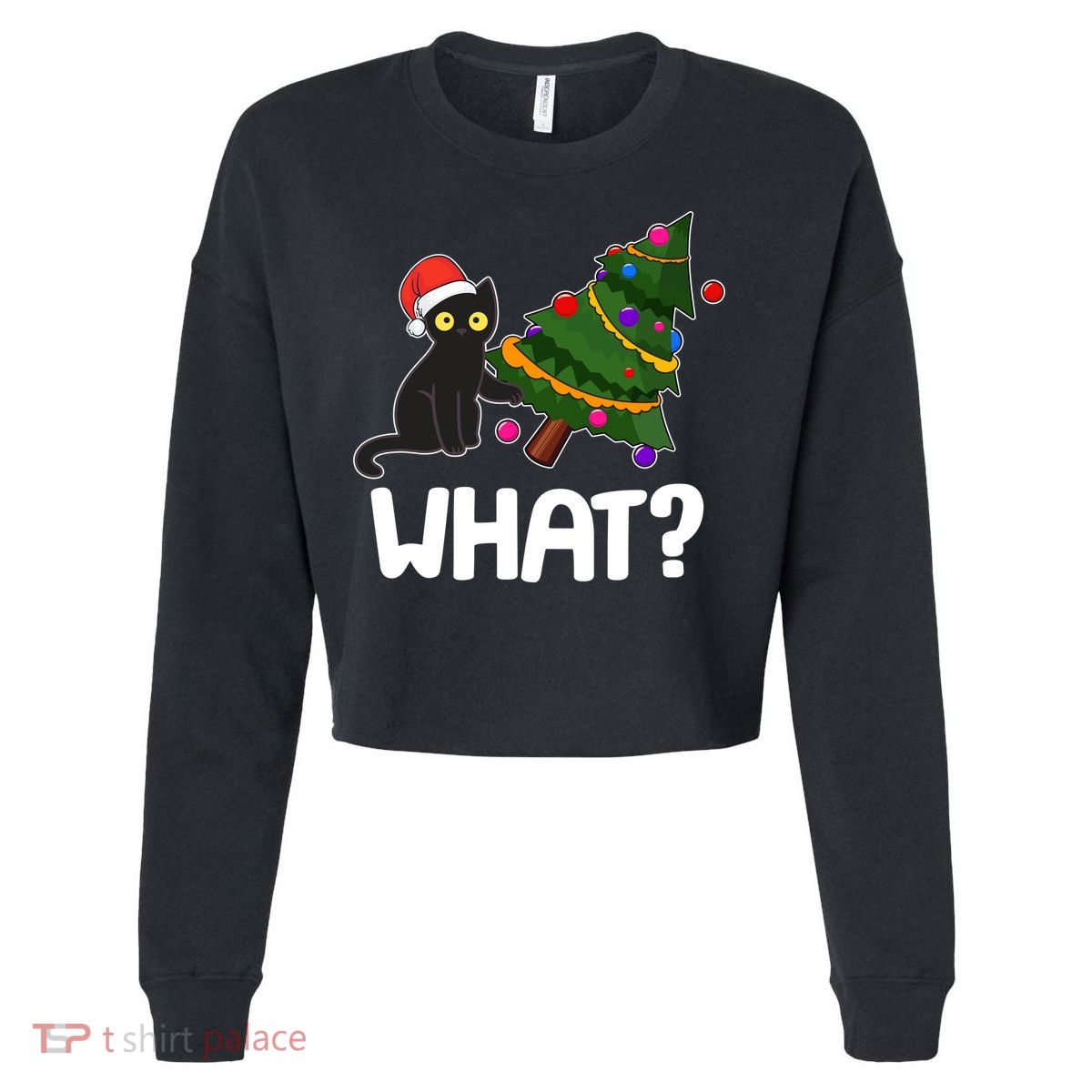 What? Bad Cat Knocking Over Christmas Tree Cropped Pullover Crew