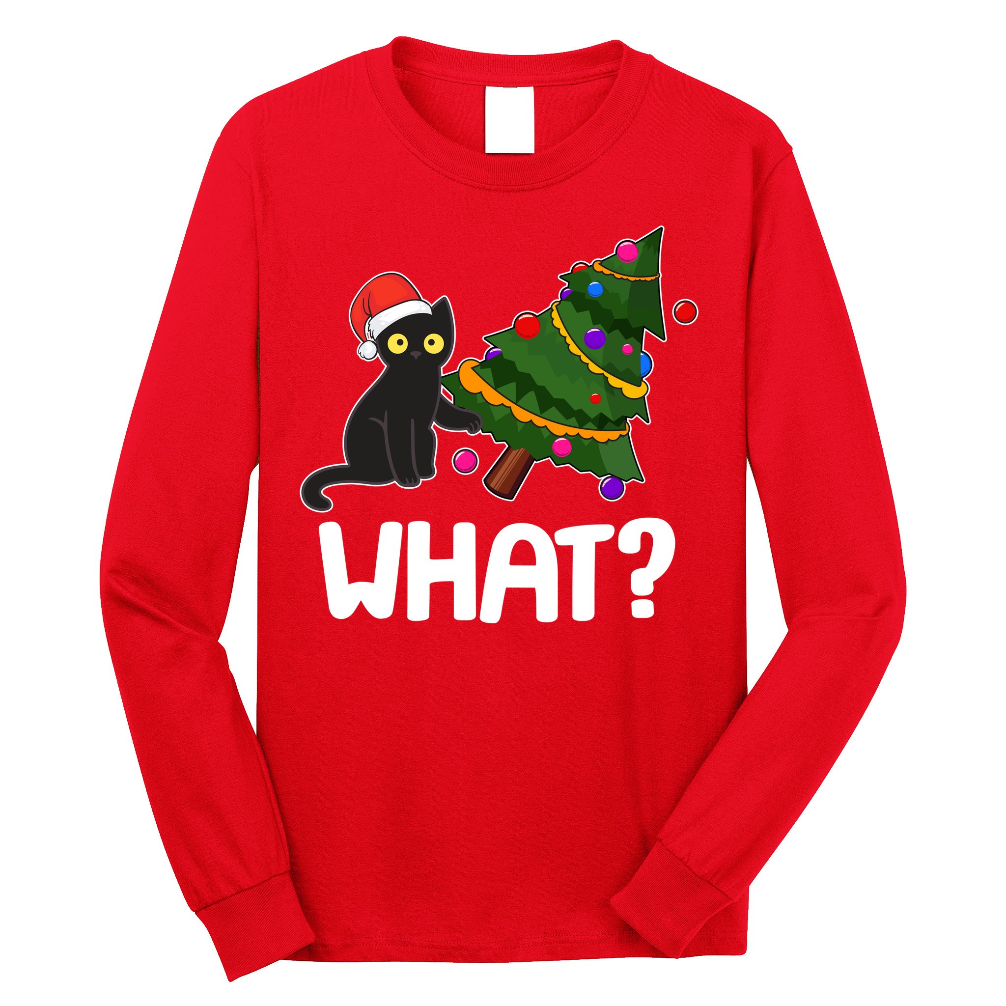 What? Bad Cat Knocking Over Christmas Tree Long Sleeve Shirt
