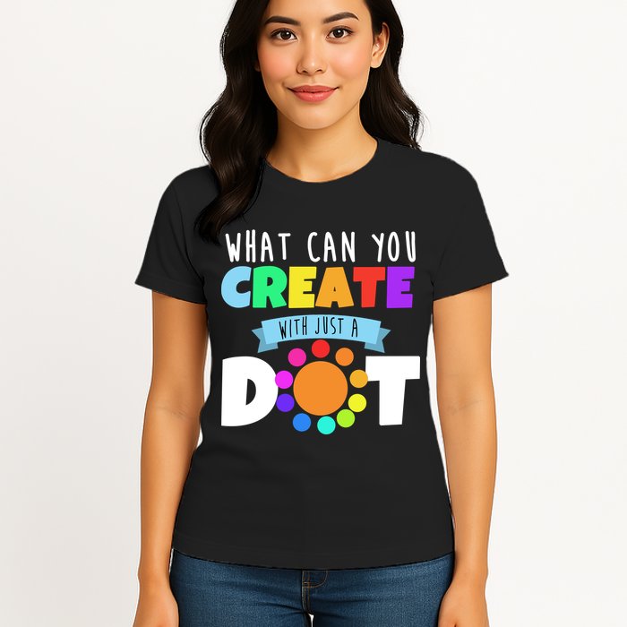 What Can You Create With Dots Womens T-Shirt