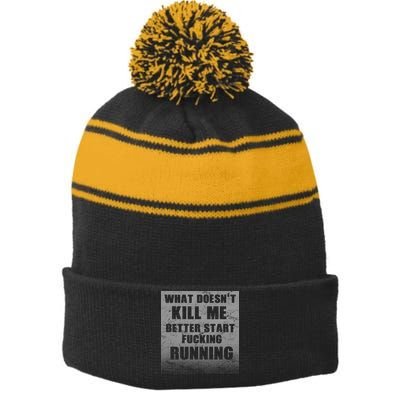 What Doesn't Kill Me Better Start Running Stripe Pom Pom Beanie