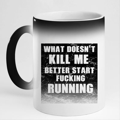 What Doesn't Kill Me Better Start Running 11oz Black Color Changing Mug