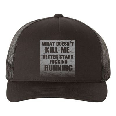 What Doesn't Kill Me Better Start Running Yupoong Adult 5-Panel Trucker Hat